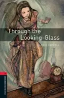 Oxford Bookworms Library: Through the Looking Glass: Stufe 3: 1000-Wörter-Wortschatz - Oxford Bookworms Library: Through the Looking Glass: Level 3: 1000-Word Vocabulary