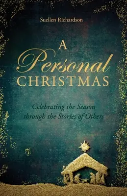 Ein persönliches Weihnachten: Das Weihnachtsfest durch die Geschichten anderer feiern - A Personal Christmas: Celebrating the Season through the Stories of Others