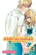 Kimi Ni Todoke: Von mir zu dir, Bd. 23, 23 - Kimi Ni Todoke: From Me to You, Vol. 23, 23