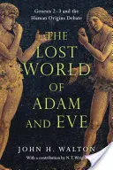 Die verlorene Welt von Adam und Eva: Genesis 2-3 und die Debatte über die Ursprünge des Menschen - The Lost World of Adam and Eve: Genesis 2-3 and the Human Origins Debate