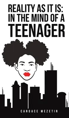 Die Wirklichkeit, wie sie ist: Im Kopf eines Teenagers - Reality As It Is: In the Mind of a Teenager