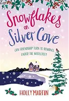 Snowflakes on Silver Cove - Ein festlicher Weihnachtsroman zum Wohlfühlen - Snowflakes on Silver Cove - A festive, feel-good Christmas romance