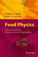 Lebensmittelphysik: Physikalische Eigenschaften - Messung und Anwendungen - Food Physics: Physical Properties - Measurement and Applications