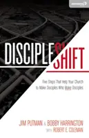 Jüngerschaftsveränderung: Fünf Schritte, die Ihrer Gemeinde helfen, Jünger zu machen, die zu Jüngern werden - Discipleshift: Five Steps That Help Your Church to Make Disciples Who Make Disciples