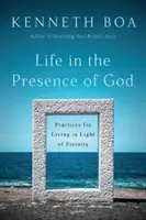 Leben in der Gegenwart Gottes: Praktiken für ein Leben im Licht der Ewigkeit - Life in the Presence of God: Practices for Living in Light of Eternity