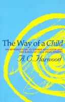 Der Weg des Kindes: Eine Einführung in die Steinersche Pädagogik und in die Grundlagen der kindlichen Entwicklung - The Way of a Child: An Introduction to Steiner Education and the Basics of Child Development