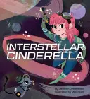 Interstellar Cinderella: (Prinzessinnenbücher für Kinder, Bücher über Wissenschaft) - Interstellar Cinderella: (Princess Books for Kids, Books about Science)