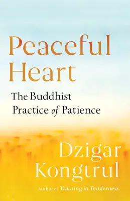 Friedliches Herz: Die buddhistische Praxis der Geduld - Peaceful Heart: The Buddhist Practice of Patience