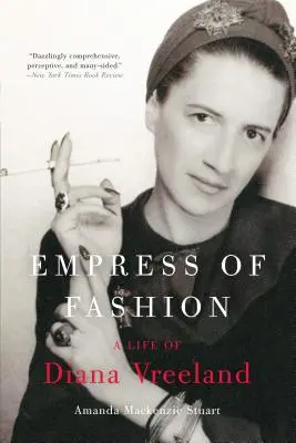 Die Kaiserin der Mode: Ein Leben von Diana Vreeland - Empress of Fashion: A Life of Diana Vreeland