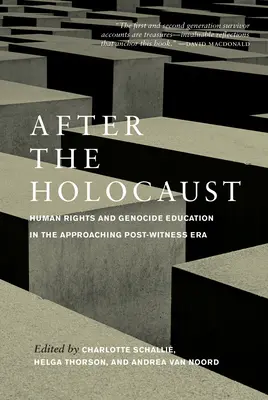 Nach dem Holocaust: Menschenrechte und Völkermord-Erziehung in der nahenden Post-Zeugen-Ära - After the Holocaust: Human Rights and Genocide Education in the Approaching Post-Witness Era