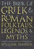 Das Buch der griechischen und römischen Volkserzählungen, Legenden und Mythen - The Book of Greek and Roman Folktales, Legends, and Myths