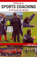 Effektives Sportcoaching: Ein praktischer Leitfaden - Effective Sports Coaching: A Practical Guide