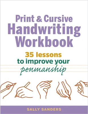 Das Arbeitsbuch für Druck- und Schreibschrift: 35 Lektionen zur Verbesserung der Schreibfertigkeit - The Print and Cursive Handwriting Workbook: 35 Lessons to Improve Your Penmanship