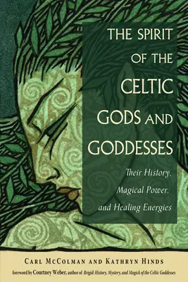 Der Geist der keltischen Götter und Göttinnen: Ihre Geschichte, magische Kraft und heilenden Energien - The Spirit of the Celtic Gods and Goddesses: Their History, Magical Power, and Healing Energies