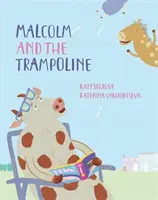 Malcolm und das Trampolin - Eine fröhliche Himmelfahrtskommando-Geschichte - Malcolm and the Trampoline - A Happy Go Hopscotch Story