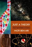 Nur eine Theorie: Die Natur der Wissenschaft erforschen - Just a Theory: Exploring the Nature of Science