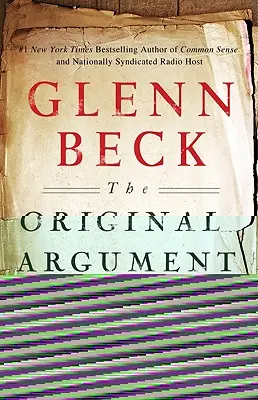 Das ursprüngliche Argument: Das Argument der Föderalisten für die Verfassung, angepasst für das 21. - The Original Argument: The Federalists' Case for the Constitution, Adapted for the 21st Century