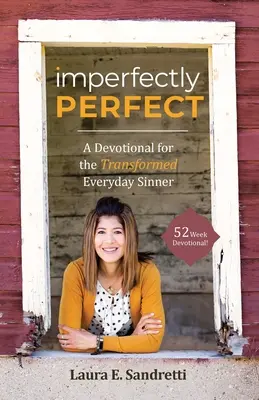 Unvollkommen perfekt: Eine Andacht für den verwandelten alltäglichen Sünder - Imperfectly Perfect: A Devotional for the Transformed Everyday Sinner