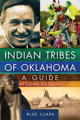 Indianerstämme von Oklahoma, 261: A Guide, Zweite Ausgabe - Indian Tribes of Oklahoma, 261: A Guide, Second Edition