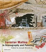 Jaroslav Malina in Szenografie und Malerei - Jaroslav Malina in Scenography and Painting