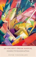 Ein antikes Traum-Handbuch: Artemidorus' Traumdeutung - An Ancient Dream Manual: Artemidorus' the Interpretation of Dreams