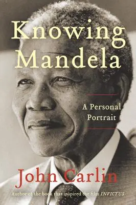 Mandela kennenlernen: Ein persönliches Porträt - Knowing Mandela: A Personal Portrait