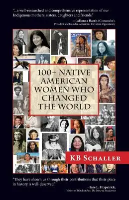 100 + Amerikanische Ureinwohnerinnen, die die Welt veränderten - 100 + Native American Women Who Changed the World