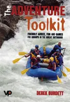 Adventure Toolkit - Freundliche Ratschläge, Spaß und Spiele für Gruppen in der freien Natur - Adventure Toolkit - Friendly advice, fun and games for groups in the great outdoors