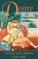 Verlangen: Der tantrische Pfad zum Erwachen - Desire: The Tantric Path to Awakening