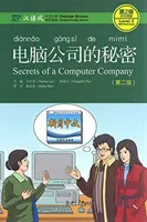 Die Geheimnisse einer Computerfirma - Chinese Breeze Graded Reader, Stufe 2: 500 Wörter - Secrets of A Computer Company - Chinese Breeze Graded Reader, Level 2: 500 Words Level