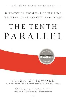 Der Zehnte Parallel: Berichte von der Bruchlinie zwischen Christentum und Islam - The Tenth Parallel: Dispatches from the Fault Line Between Christianity and Islam