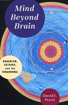 Geist jenseits des Gehirns: Buddhismus, Wissenschaft und das Paranormale - Mind Beyond Brain: Buddhism, Science, and the Paranormal