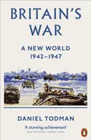 Großbritanniens Krieg - Eine neue Welt, 1942-1947 - Britain's War - A New World, 1942-1947