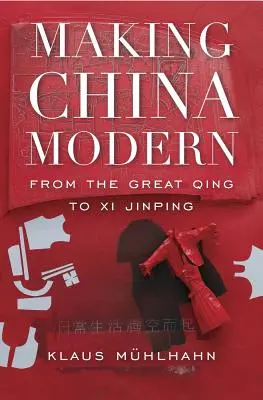 Das moderne China: Von den Großen Qing bis zu XI Jinping - Making China Modern: From the Great Qing to XI Jinping