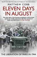 Elf Tage im August - Die Befreiung von Paris im Jahr 1944 - Eleven Days in August - The Liberation of Paris in 1944