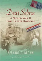 Liebe Selma: Ein Liebesbrief aus dem Zweiten Weltkrieg Romanze - Dear Selma: A World War II Love Letter Romance