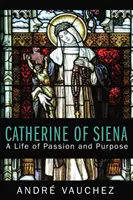 Katharina von Siena: Ein Leben voller Leidenschaft und Zielstrebigkeit - Catherine of Siena: A Life of Passion and Purpose