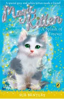 Magische Kätzchen: Ein Hauch von Ewigkeit - Magic Kitten: A Splash of Forever