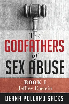 Die Paten des sexuellen Missbrauchs, Buch I: Jeffrey Epstein - The Godfathers of Sex Abuse, Book I: Jeffrey Epstein
