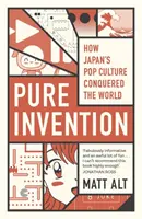 Erfindung pur - Wie Japan die moderne Welt schuf - Pure Invention - How Japan Made the Modern World