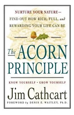 Das Eichelprinzip: Erkenne dich selbst, wachse an dir selbst - The Acorn Principle: Know Yourself, Grow Yourself