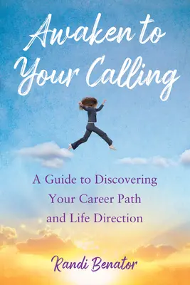 Erwachen Sie zu Ihrer Berufung: Ein Leitfaden zur Entdeckung Ihres Berufsweges und Ihrer Lebensrichtung - Awaken to Your Calling: A Guide to Discovering Your Career Path and Life Direction