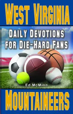 Tägliche Andachten für eingefleischte Fans West Virginia Mountaineers - Daily Devotions for Die-Hard Fans West Virginia Mountaineers