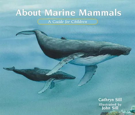 Über Meeressäugetiere: Ein Leitfaden für Kinder - About Marine Mammals: A Guide for Children