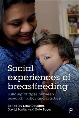 Soziale Erfahrungen mit dem Stillen: Brücken bauen zwischen Forschung, Politik und Praxis - Social Experiences of Breastfeeding: Building Bridges Between Research, Policy and Practice