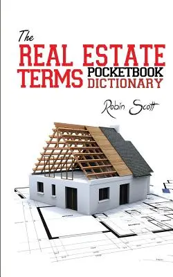 Das Wörterbuch der Immobilienbegriffe im Taschenbuch - The Real Estate Terms Pocketbook Dictionary