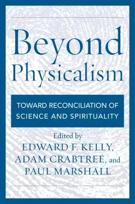 Jenseits des Physikalismus: Auf dem Weg zur Versöhnung von Wissenschaft und Spiritualität - Beyond Physicalism: Toward Reconciliation of Science and Spirituality