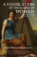 Vindication of the Rights of Woman - Gekürzte Fassung, mit verwandten Texten - Vindication of the Rights of Woman - Abridged, with Related Texts