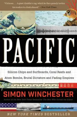 Pazifik: Siliziumchips und Surfbretter, Korallenriffe und Atombomben, brutale Diktatoren und schwindende Reiche - Pacific: Silicon Chips and Surfboards, Coral Reefs and Atom Bombs, Brutal Dictators and Fading Empires