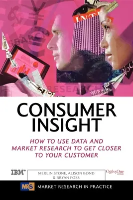 Consumer Insight: Wie Sie Daten und Marktforschung nutzen, um Ihren Kunden näher zu kommen - Consumer Insight: How to Use Data and Market Research to Get Closer to Your Customer